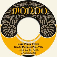 Adiós Felicidad - Luis Perez Meza & El Mariachi Pepe Villa