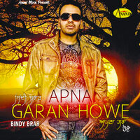 Apna Garan Hove - Bindy Brar