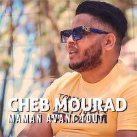 Maman Avant Tout - Cheb Mourad