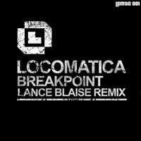 Breakpoint - Locomatica & Lance Blaise