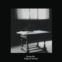 Abstract Theories - Roman Rai