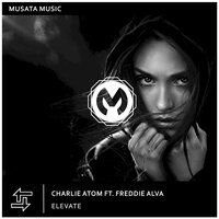 Elevate - Charlie Atom & Freddie Alva