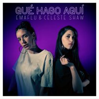 Qué Hago Aquí - Emaflu & Celeste Shaw