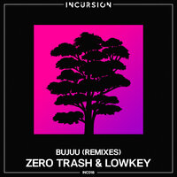 Bujuu - LowKey & Zero Trash & Brosif