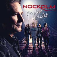 Komm erst wenn du bleibst - Nockalm Quintett