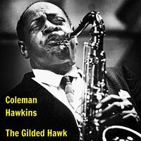 Boulevard of Broken Dreams - Coleman Hawkins