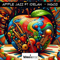Ingozi - Apple Jazz & Idelan
