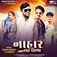 Nahar Vat Vala, Pt. 3 - Ashish Bhuriya & VK Bhuriya & Bhavesh KR