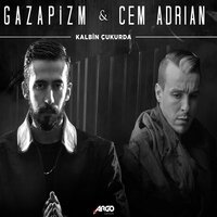 Kalbim Çukurda - Cem Adrian & Gazapizm