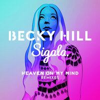 Heaven On My Mind - Becky Hill & Sigala & Vintage Culture & Fancy Inc