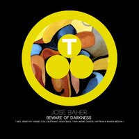 Beware Of Darkness - Jose Baher & Sosa Ibiza