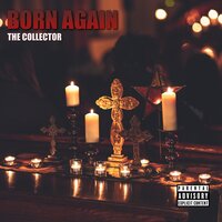 Born Again - The Collector