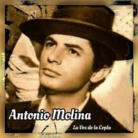 Dicen Que Vas Pregonando - Antonio Molina