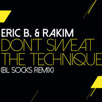 Don't Sweat The Technique - Eric B. & BL Socks
