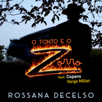 O Tonto e o Zorro - Rossana Decelso & Copans & Vange Milliet