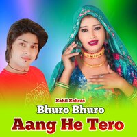 Bhuro Bhuro Aang He Tero - Sahil Sakras & Rahul Singer Mewati