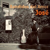 Bandidos del Amor - José