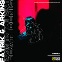 Bang To The Beat - Fatrik & Arkins & Denis