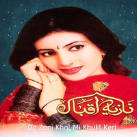 Da Zani Khal Mi Khukl Keri - Nazia iqbal