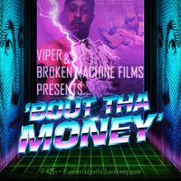 Now I'm 'bout tha Fame Rap Game - Viper & Broken Machine Films & Viper, Broken Machine Films