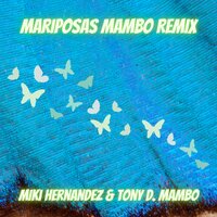 Mariposas Mambo - Miki Hernandez & Tony D. Mambo