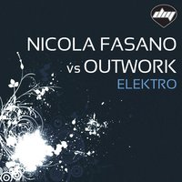Elektro - Nicola Fasano & Outwork & Mr. Gee