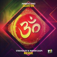 Goatek - Ambient Pino & Stan Kolev & Matan Caspi
