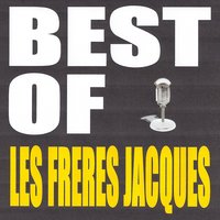Et la fête continue - Les Frères Jacques