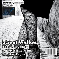 Street Walker - The Trak Godz & Natasha Watts & Rainy Payne & Dwongo Lab