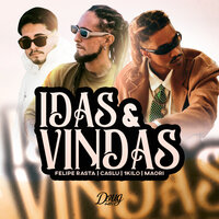 Idas e Vindas - Caslu & Felipe Rasta & Maori & 1Kilo