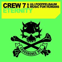 Eternity - Crew 7 & Music For Humans & Uli Poeppelbaum & CNBK