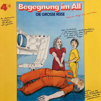 Begegnung im All - Teil 12 - Die große Reise & Stephan Chrzescinski & Henry König & Rolf Jahncke & Manfred Steffen & Renate Pichler