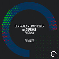 Foolish - Ben Rainey & Lewis Roper & Serenah & MDB
