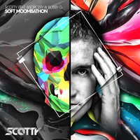 Soft Moombathon (Extended) - Scotty feat. &Sorcery & Bobby G & Scotty & Bobby G & &Sorcery
