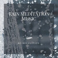 Zen Music for Self Esteem, Rain Sounds - Relaxing Spa Music & Just Relax Music Universe & Re-Relaxation