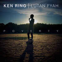 Poverty - Ken Ring & Lutan Fyah