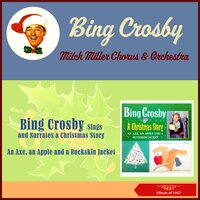 An Axe, an Apple and a Buckskin Jacket - Bing Crosby & Mitch Miller & his Chorus and Orchestra