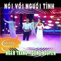Nói Với Người Tình - Ngân Trang & Đông Nguyễn