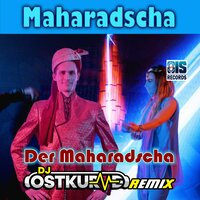 Maharadscha - Der Maharadscha & DJ Ostkurve