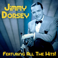 Shoot the Meatballs to Me, Dominick Boy! - Jimmy Dorsey