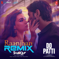 Raanjhan Remix - Parampara Tandon & DJ Shadow Dubai