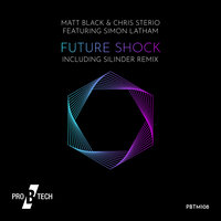 Future Shock - Chris Sterio & Matt Black & Simon Latham & Silinder
