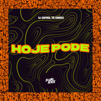 Hoje Pode - Dj Chipoka & Tio Sorriso