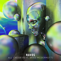 All I Need - Navos & Brad Mcdermott