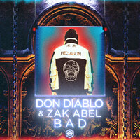 Bad - Don Diablo & Zak Abel