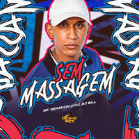 Sem Massagem - DJ Bill & MC Renanzin