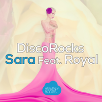 Sara - Discorocks & Royal
