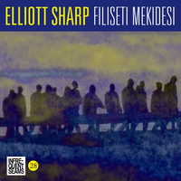 Filiseti Music IV - Elliott Sharp & Ensemble Musikfabrik
