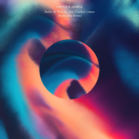 Rather Be With You - Hayden James & Crooked Colours