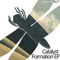 Catalyst Formation - Half Robot